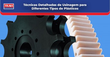 Técnicas Detalhadas de Usinagem para Diferentes Tipos de Plásticos 