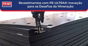 Descubra a Eficiência e Durabilidade do PE-ULTRA® na Mineração e Siderurgia