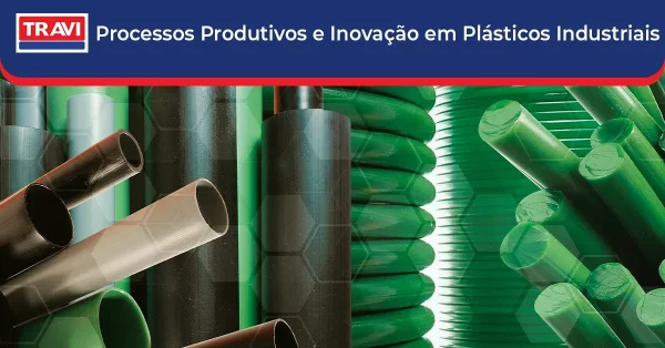 Processos Produtivos e Inovação em Plásticos Industriais