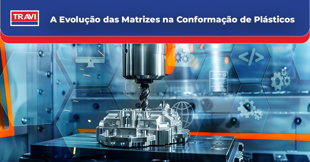 A Evolução das Matrizes na Conformação de Plásticos 