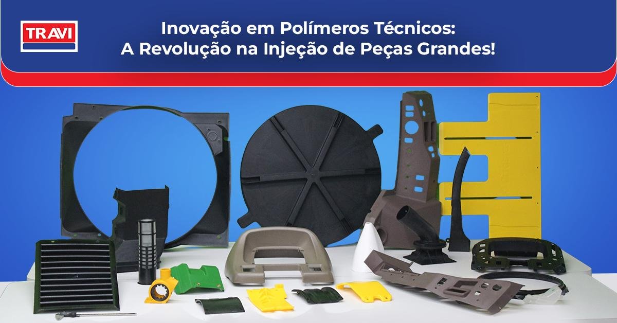 Transformação em Polímeros Técnicos: Inovando na Injeção de Peças de Grande Porte! Transformação em Polímeros Técnicos: Inovando na Injeção de Peças de Grande Porte!