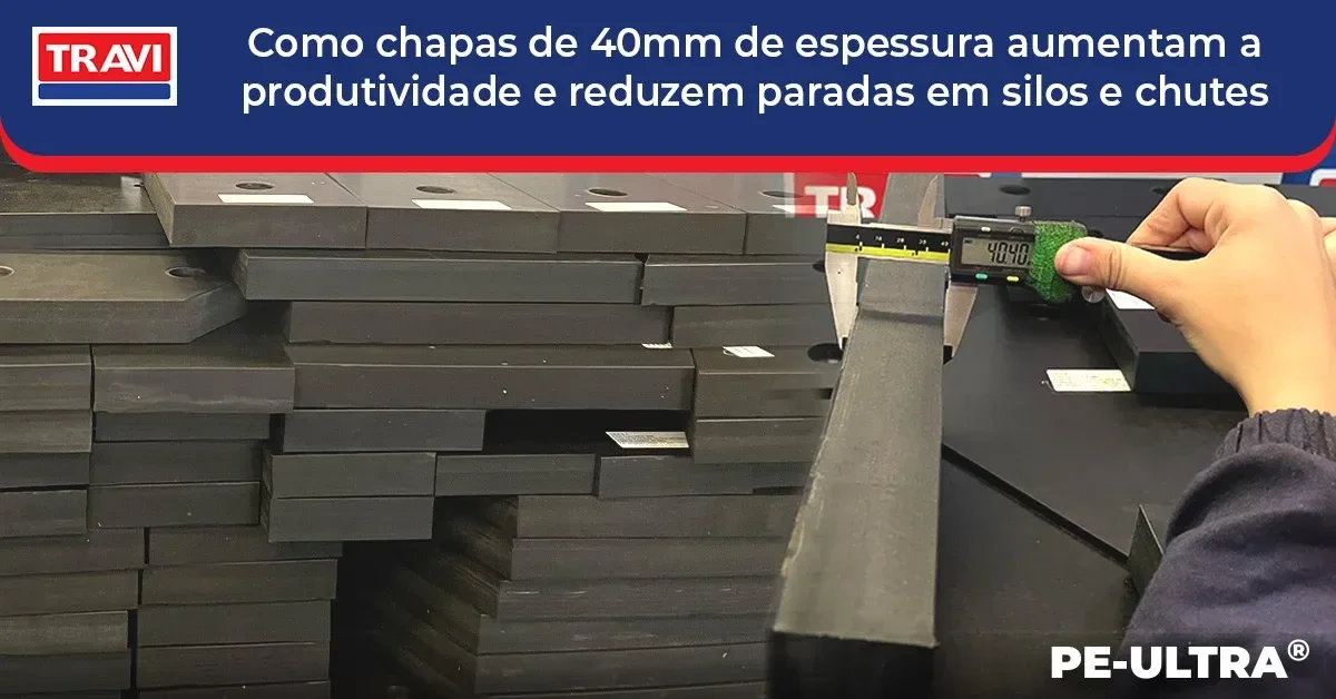 PE-ULTRA® (UHMW) Como chapas de 40 mm aumentam a produtividade e reduzem paradas em silos e chutes PE-ULTRA® (UHMW) Como chapas de 40 mm aumentam a produtividade e reduzem paradas em silos e chutes
