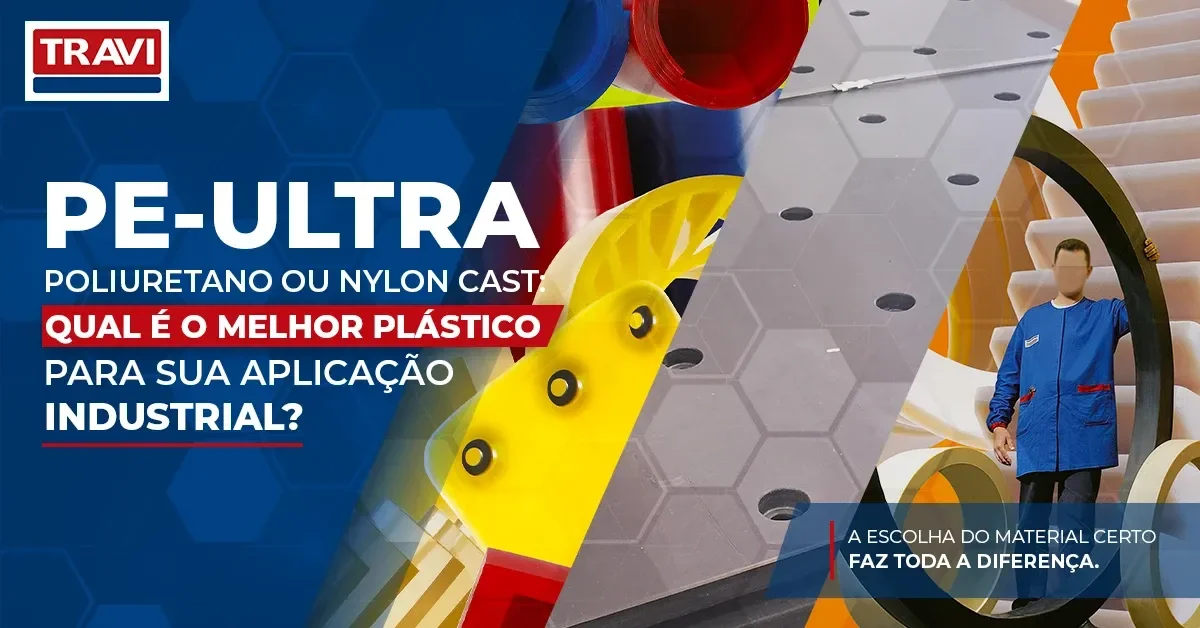 PE-UHMW, Poliuretano ou Nylon Cast: qual é o melhor plástico para sua aplicação industrial? PE-UHMW, Poliuretano ou Nylon Cast: qual é o melhor plástico para sua aplicação industrial?