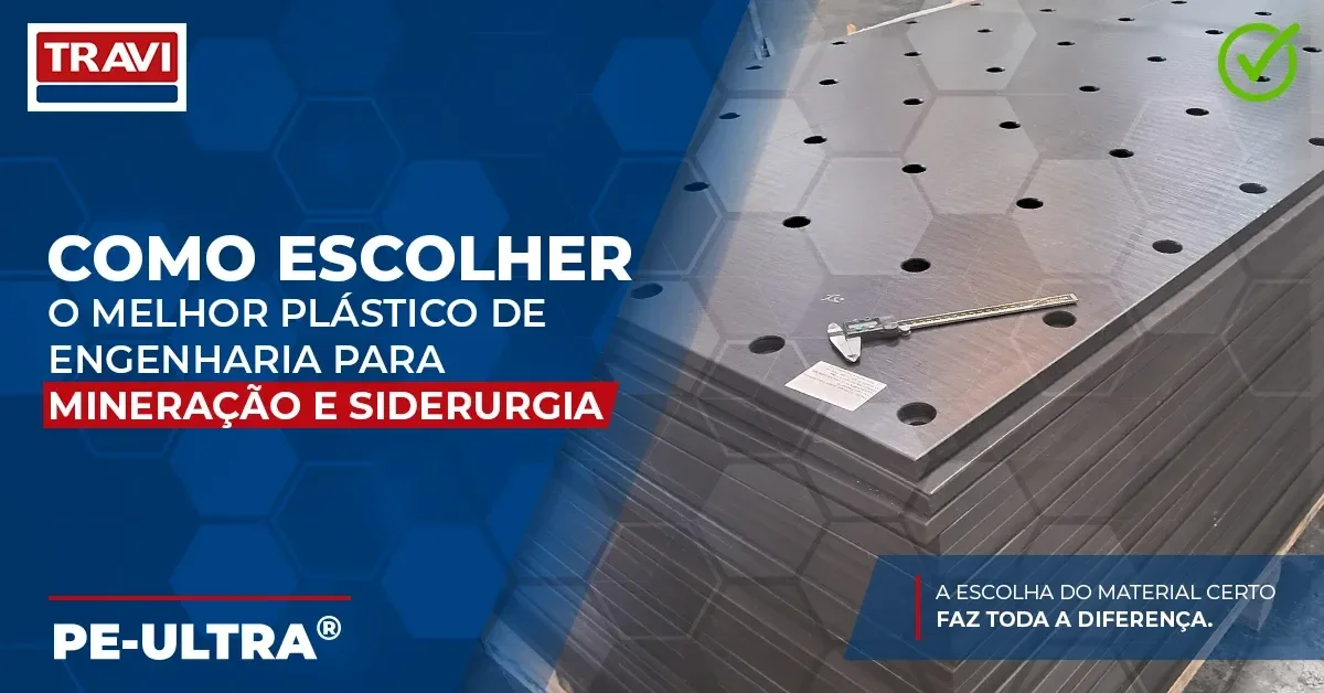 Como Escolher o Melhor Plástico de Engenharia para Mineração e Siderurgia Como Escolher o Melhor Plástico de Engenharia para Mineração e Siderurgia