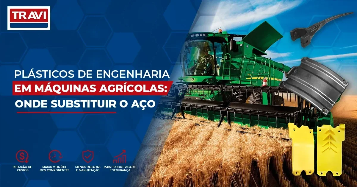 Plásticos de engenharia em máquinas agrícolas: onde substituir o aço Plásticos de engenharia em máquinas agrícolas: onde substituir o aço